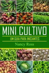 Icon image Mini Cultivo - Um Guia Para Iniciantes