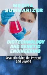 Icon image Biotechnology and Genetic Engineering: Revolutionizing the Present and Beyond