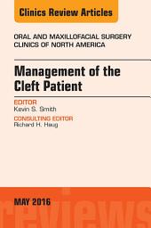 Icon image Management of the Cleft Patient, An Issue of Oral and Maxillofacial Surgery Clinics of North America