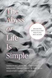 Icon image The Abyss or Life Is Simple: Reading Knausgaard Writing Religion