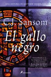 Icon image El gallo negro: La novela en la que se basa la serie de Disney+ «Matthew Shardlake»