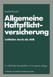 Icon image Allgemeine Haftpflichtversicherung: Leitfaden durch die AHB, Ausgabe 3