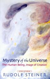 Icon image Mystery of the Universe: The Human Being, Model of Creation