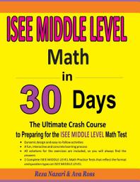 Icon image ISEE Middle Level Math in 30 Days: The Ultimate Crash Course to Preparing for the ISEE Middle Level Math Test