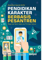 Icon image PENDIDIKAN KARAKTER BERBASIS PESANTREN: Pelajar dan Santri dalam ERA IT dan Cyber Culture