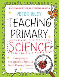 Icon image Bloomsbury Curriculum Basics: Teaching Primary Science