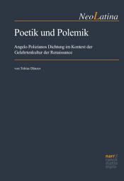 Icon image Poetik und Polemik: Angelo Polizianos Dichtung im Kontext der Gelehrtenkultur der Renaissance