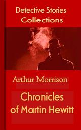 Icon image Chronicles of Martin Hewitt: Mystery & Detective Collections