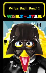 Icon image Wars - Star (Das Witzebuch Band 1): Inoffizielles Star Wars / Krieg der Sterne Witze Buch, Parodie, Fanfiktion, Humor, Schule, Schüler, Weihnachten, Nikolaus, Ostern, lustig, Kabarett, Lachen, komisch, Das Erwachen der Macht, Eine neue Hoffnung, Die Rückkehr der Jedi Ritter, Das Imperium schlägt zurück, die Rache der Sith, Teil 1 2 3 4 5 6 7 8 9, dunkle Macht, Obi Wan, Luke Skywalker, Anakin, Prinzessin Leia, George Lucas, Lichtschwert, R2D2, C3PO, Chewbacca, Han Solo, Darth Maul, Darth Vader, Sturmtruppen, Klonkrieg, Klonkrieger, Ausgabe 2