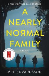 Icon image A Nearly Normal Family: A Novel