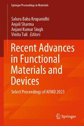 Icon image Recent Advances in Functional Materials and Devices: Select Proceedings of AFMD 2023