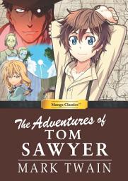 Icon image Manga Classics: The Adventures of Tom Sawyer: (one-shot)