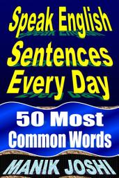 Icon image Speak English Sentences Everyday: 50 Most Common Words