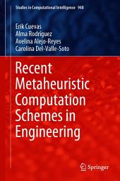 Icon image Recent Metaheuristic Computation Schemes in Engineering