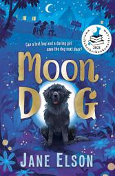 Icon image Moon Dog: A heart-warming animal tale of bravery and friendship