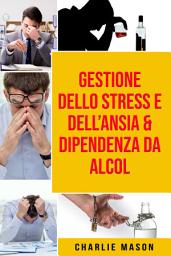 Icon image Gestione dello Stress e dell’Ansia & Dipendenza da Alcol