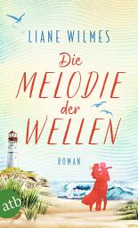 Icon image Die Melodie der Wellen: Roman