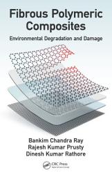 Icon image Fibrous Polymeric Composites: Environmental Degradation and Damage