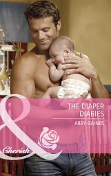 Icon image The Diaper Diaries (Mills & Boon Cherish)