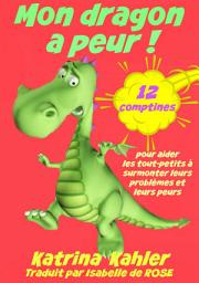 Icon image Mon dragon a peur! 12 comptines pour résoudre les problems