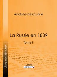 Icon image La Russie en 1839: Tome II, Volume 2