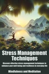 Icon image Stress Management Techniques: Discover effective stress management techniques to enhance your well-being and resilience in everyday life