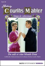 Icon image Hedwig Courths-Mahler - Folge 158: Da sah er eine blonde Frau