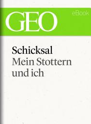 Icon image Schicksal: Mein Stottern und ich (GEO eBook Single)