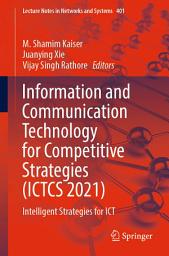 Icon image Information and Communication Technology for Competitive Strategies (ICTCS 2021): Intelligent Strategies for ICT