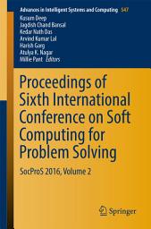 Icon image Proceedings of Sixth International Conference on Soft Computing for Problem Solving: SocProS 2016, Volume 2