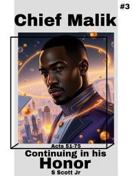 Icon image Chief Malik #3: Continuing in his Honor with Acts 51-75