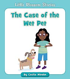 Icon image The Case of the Wet Pet