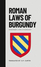 Icon image Roman Laws of Bugundy