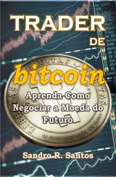 Icon image Trader de Bitcoin: Aprenda a Negociar a Moeda do Futuro