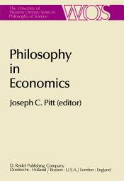 Icon image Philosophy in Economics: Papers Deriving from and Related to a Workshop on Testability and Explanation in Economics held at Virginia Polytechnic Institute and State University, 1979