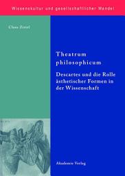 Icon image Theatrum philosophicum: Descartes und die Rolle ästhetischer Formen in der Wissenschaft