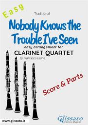 Icon image Nobody Knows the Trouble I've Seen - Easy Clarinet Quartet (score & parts)