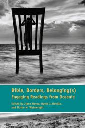 Icon image Bible, Borders, Belonging(s): Engaging Readings from Oceania