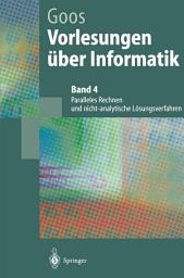 Icon image Vorlesungen über Informatik: Paralleles Rechnen und nicht-analytische Lösungsverfahren