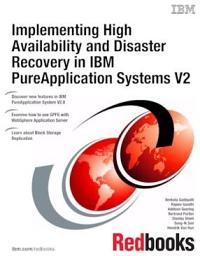 Icon image Implementing High Availability and Disaster Recovery in IBM PureApplication Systems V2: Volume 2