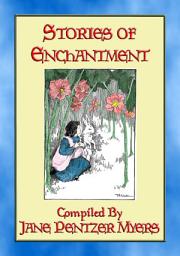 Icon image STORIES of ENCHANTMENT - 12 Illustrated Children's Stories from a Bygone Era: Children's stories from the Land o' Dreams