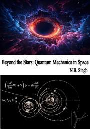 Icon image Beyond the Stars: Quantum Mechanics in Space