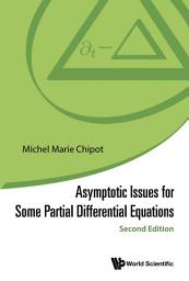 Icon image Asymptotic Issues For Some Partial Differential Equations (Second Edition)