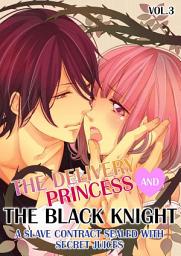 Icon image The Delivery Princess and the Black Knight: A Slave Contract Sealed with Secret Juices 