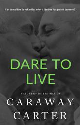 Icon image Dare To Live: A Story of Determination