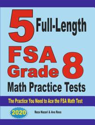 Icon image 5 Full-Length FSA Grade 8 Math Practice Tests: The Practice You Need to Ace the FSA Math Test