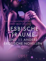 Icon image Lesbische Träume und 11 andere erotische Novellen