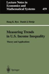 Icon image Measuring Trends in U.S. Income Inequality: Theory and Applications