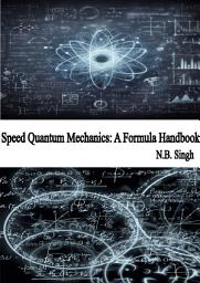 Icon image Speed Quantum Mechanics: A Formula Handbook