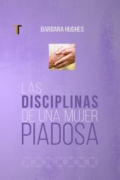 Icon image Las disciplinas de una mujer piadosa